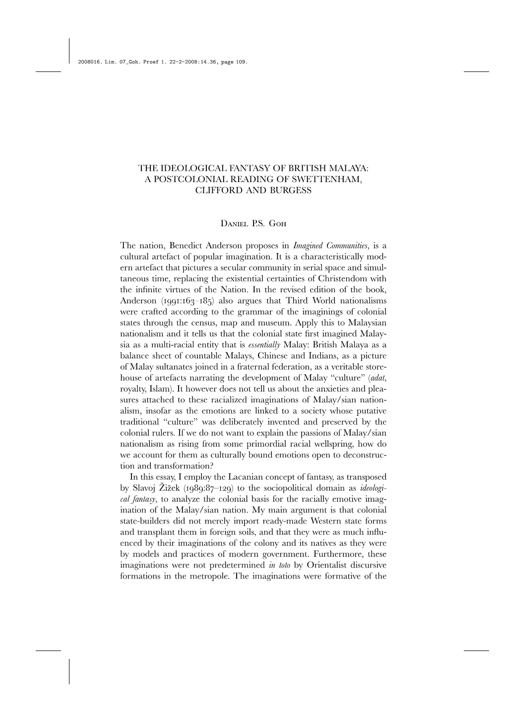 THE IDEOLOGICAL FANTASY of BRITISH MALAYA: a POSTCOLONIAL READING of SWETTENHAM, CLIFFORD and BURGESS Daniel P.S. Goh the Nation