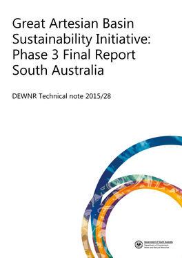Great Artesian Basin Sustainability Initiative: Phase 3 Final Report South Australia