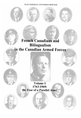French Canadians and Bilingualism in the Canadian Armed Forces, Vol I  1763-1969: the Fear of a Parallel Army