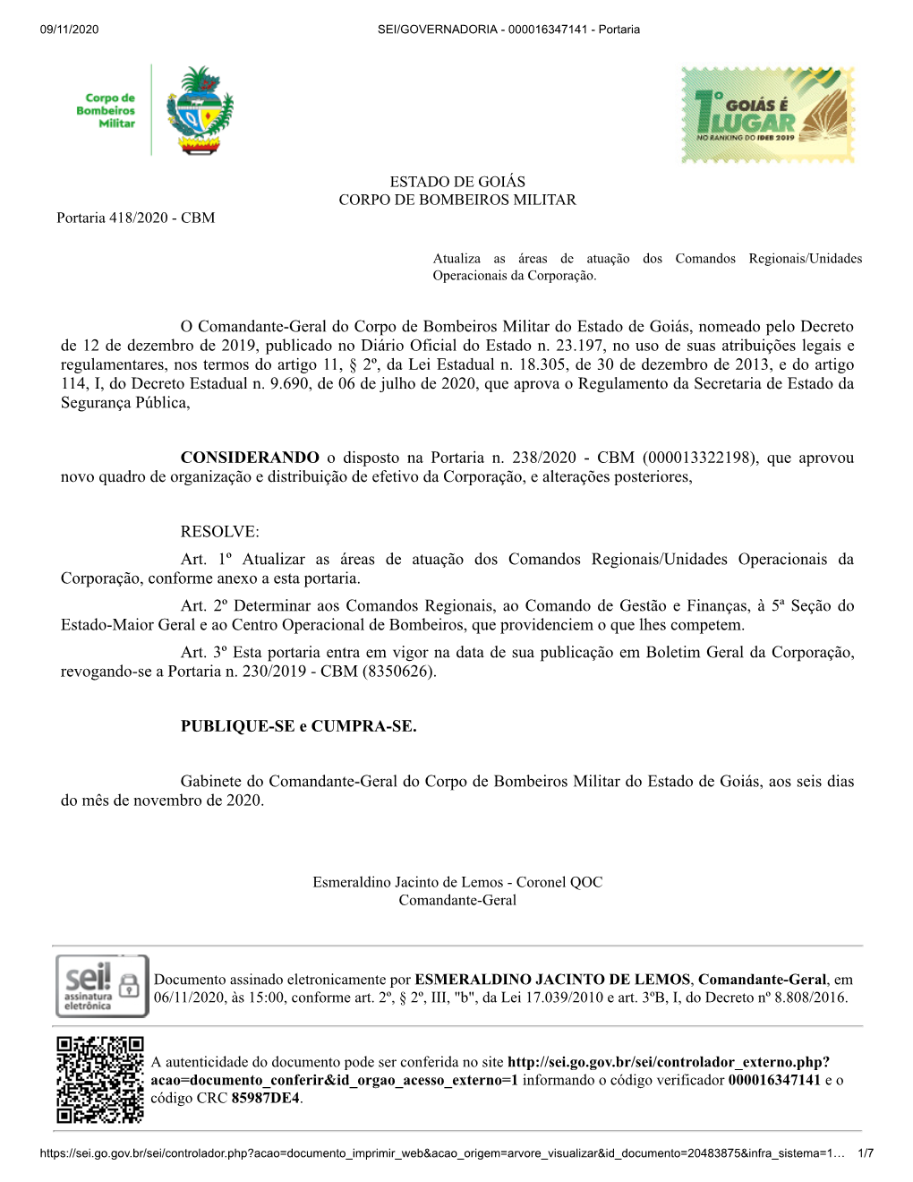 O Comandante-Geral Do Corpo De Bombeiros Militar Do Estado De Goiás, Nomeado Pelo Decreto De 12 De Dezembro De 2019, Publicado No Diário Oficial Do Estado N