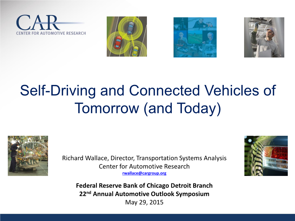 Self-Driving and Connected Vehicles of Tomorrow (And Today)