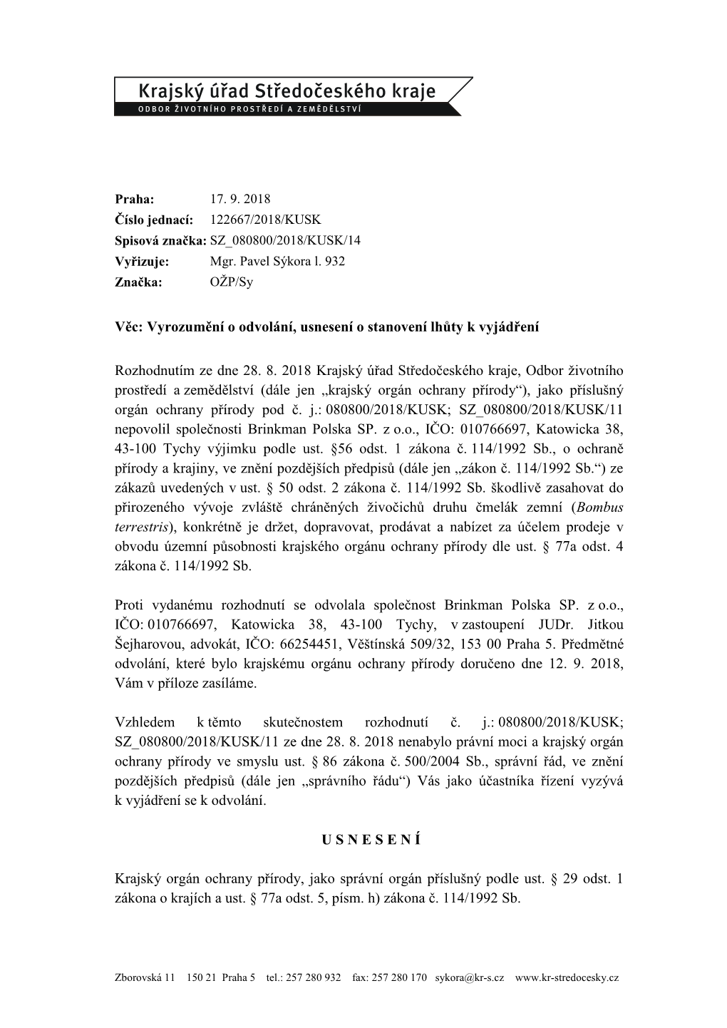 Věc: Vyrozumění O Odvolání, Usnesení O Stanovení Lhůty K Vyjádření Rozhodnutím Ze Dne 28. 8. 2018 Krajský Úřad St