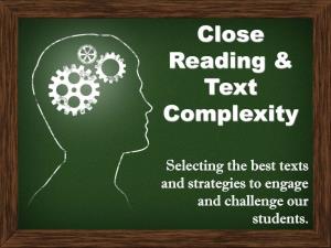 Close Reading & Text Complexity