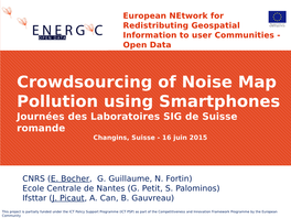 Crowdsourcing of Noise Map Pollution Using Smartphones Journées Des Laboratoires SIG De Suisse Romande Changins, Suisse - 16 Juin 2015