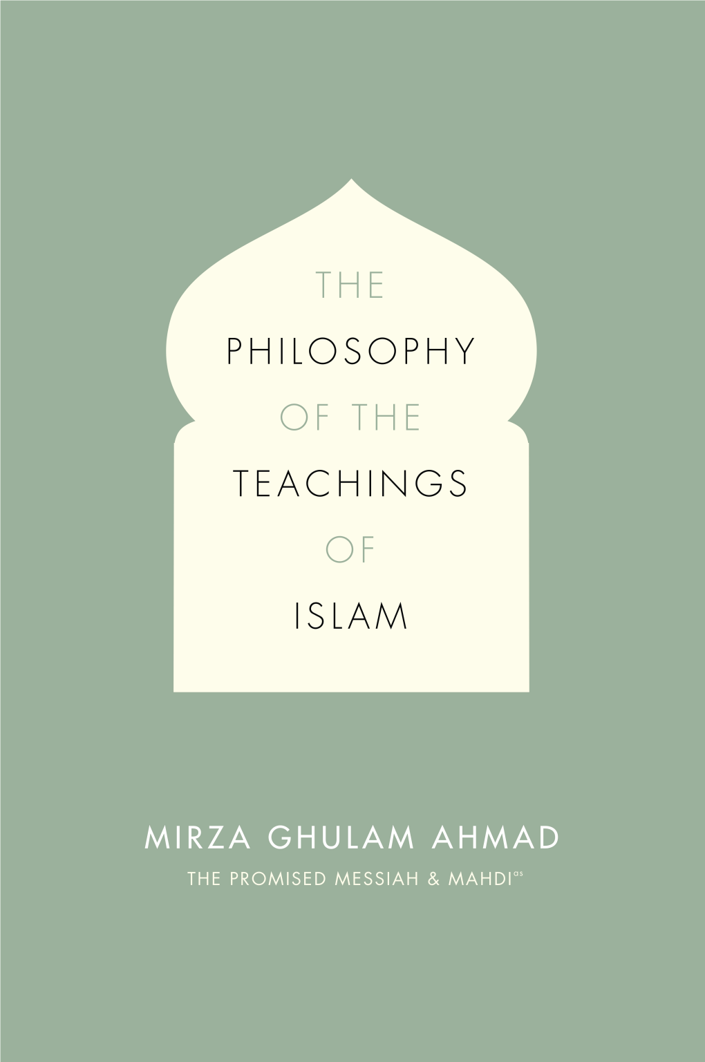 The Philosophy of the Teachings of Islam