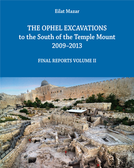 THE OPHEL EXCAVATIONS to the South of the Temple Mount 2009–2013
