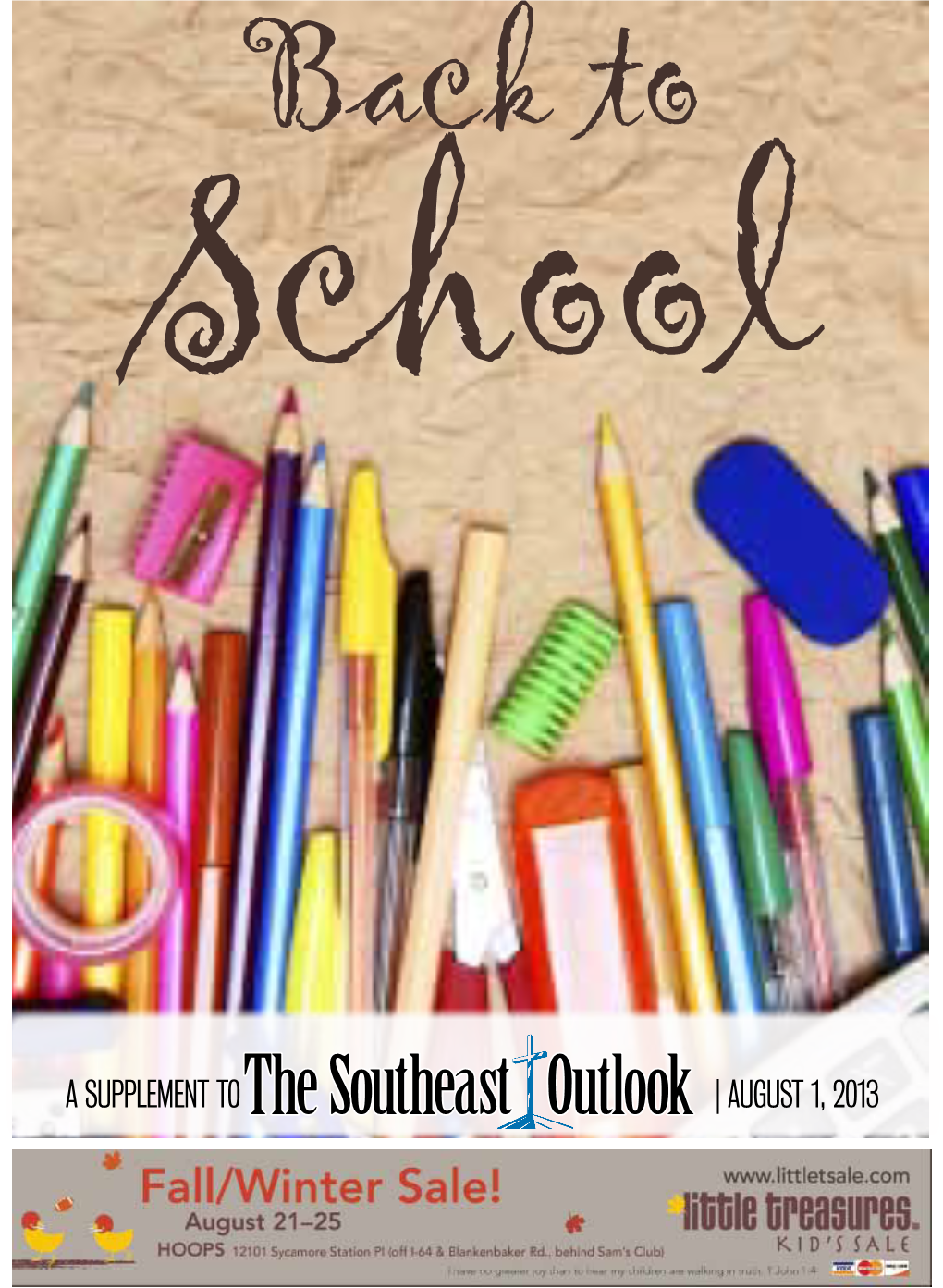 The Southeast Outlook | August 1, 2013 B22 Back to School AUGUST 1, 2013 | SOUTHEASTOUTLOOK.ORG ‘Not a Fan’ Resources Available for Teens