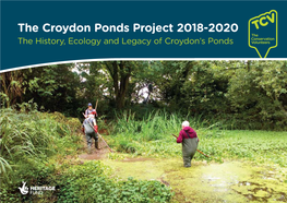 The Croydon Ponds Project 2018-2020 the History, Ecology and Legacy of Croydon’S Ponds