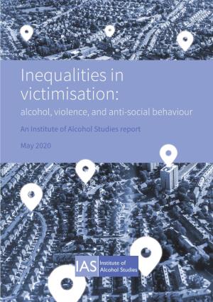 Inequalities in Victimisation: Alcohol, Violence, and Anti-Social Behaviour