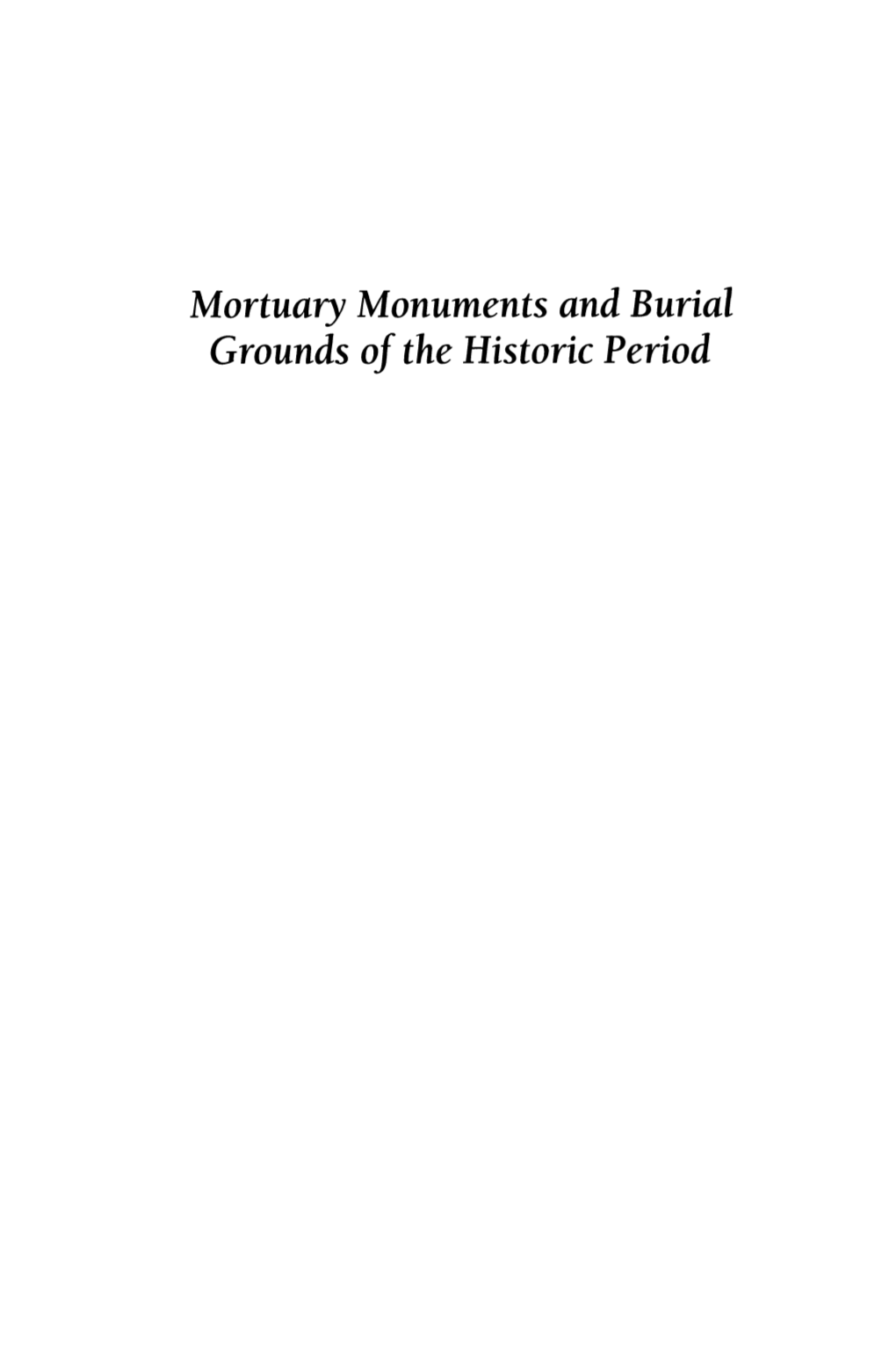 Mortuary Monuments and Burial Grounds of the Historic Period MANUALS in ARCHAEOLOGICAL METHOD, THEORY and TECHNIQUE