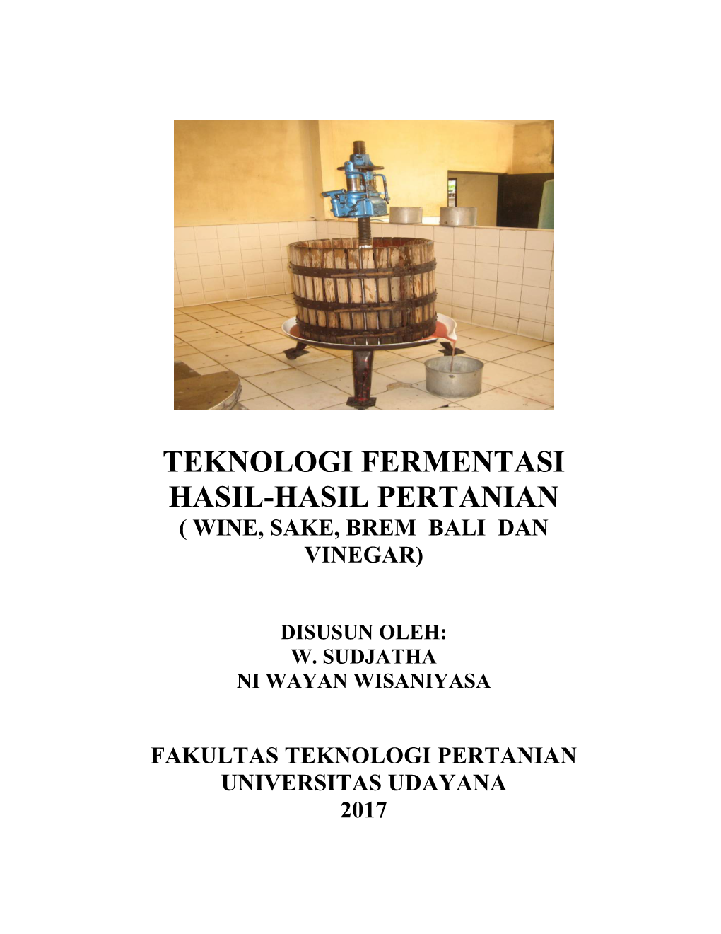 Teknologi Fermentasi Hasil-Hasil Pertanian ( Wine, Sake, Brem Bali Dan Vinegar)