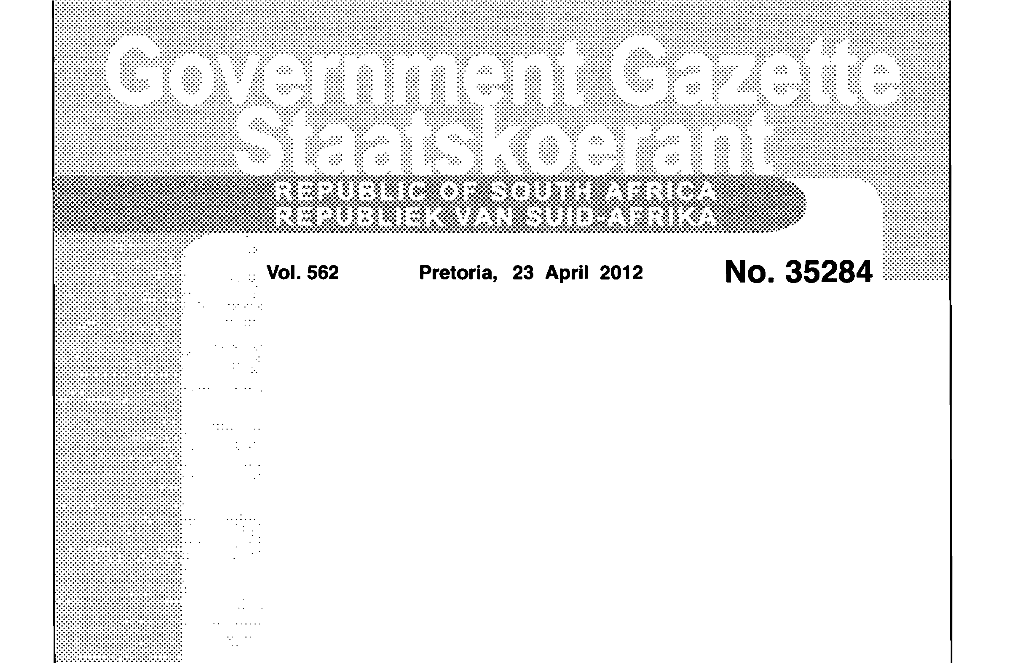 Pretoria, 23 April 2012 2 NO.35284 GOVERNMENT GAZETTE, 23 APRIL 2012