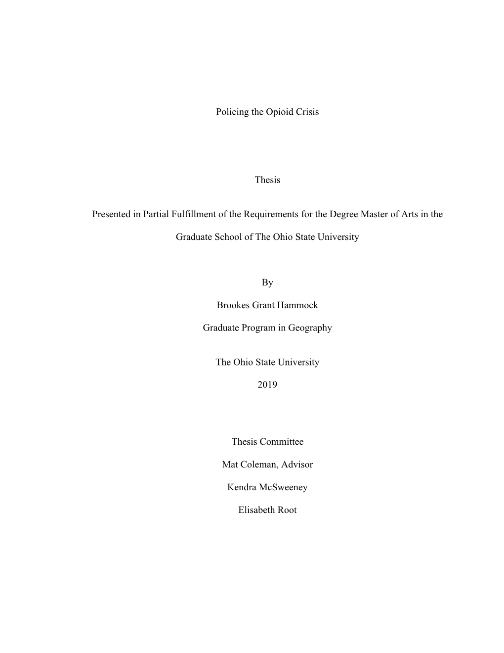 1 Policing the Opioid Crisis Thesis Presented in Partial Fulfillment of the Requirements for the Degree Master of Arts in the Gr