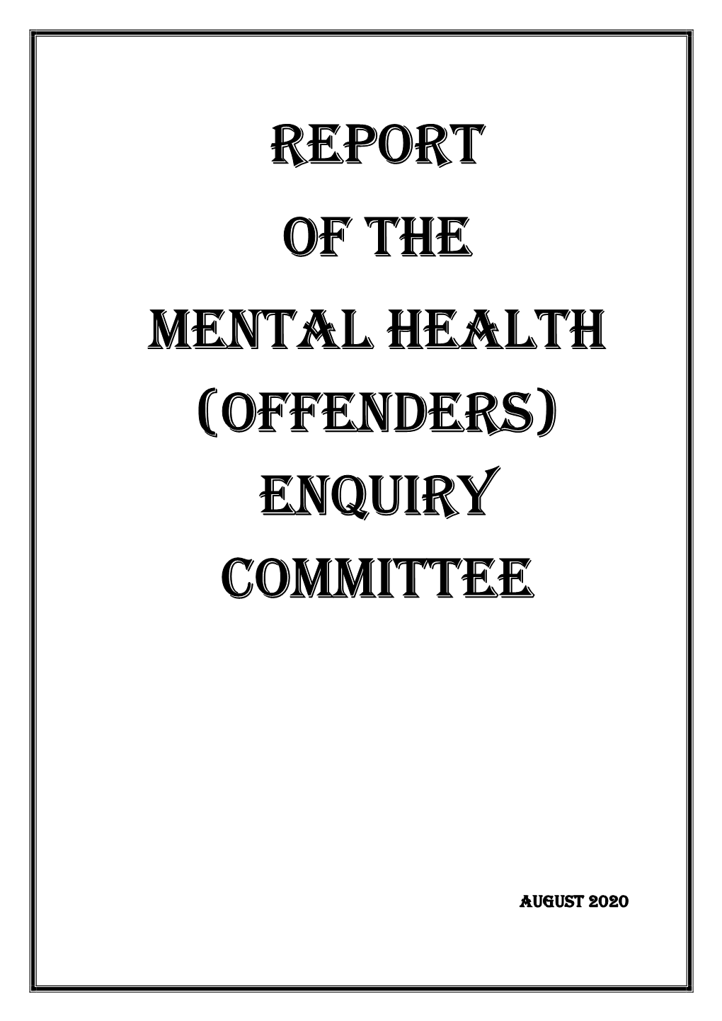 Report of the Mental Health (Offenders) Enquiry Committee