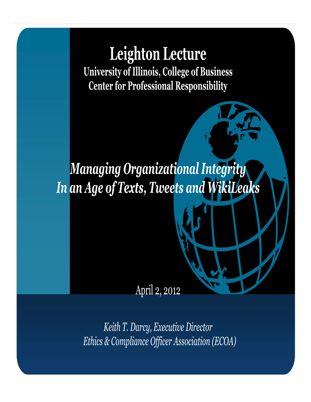 Leighton Lecture University of Illinois, College of Business Center for Professional Responsibility