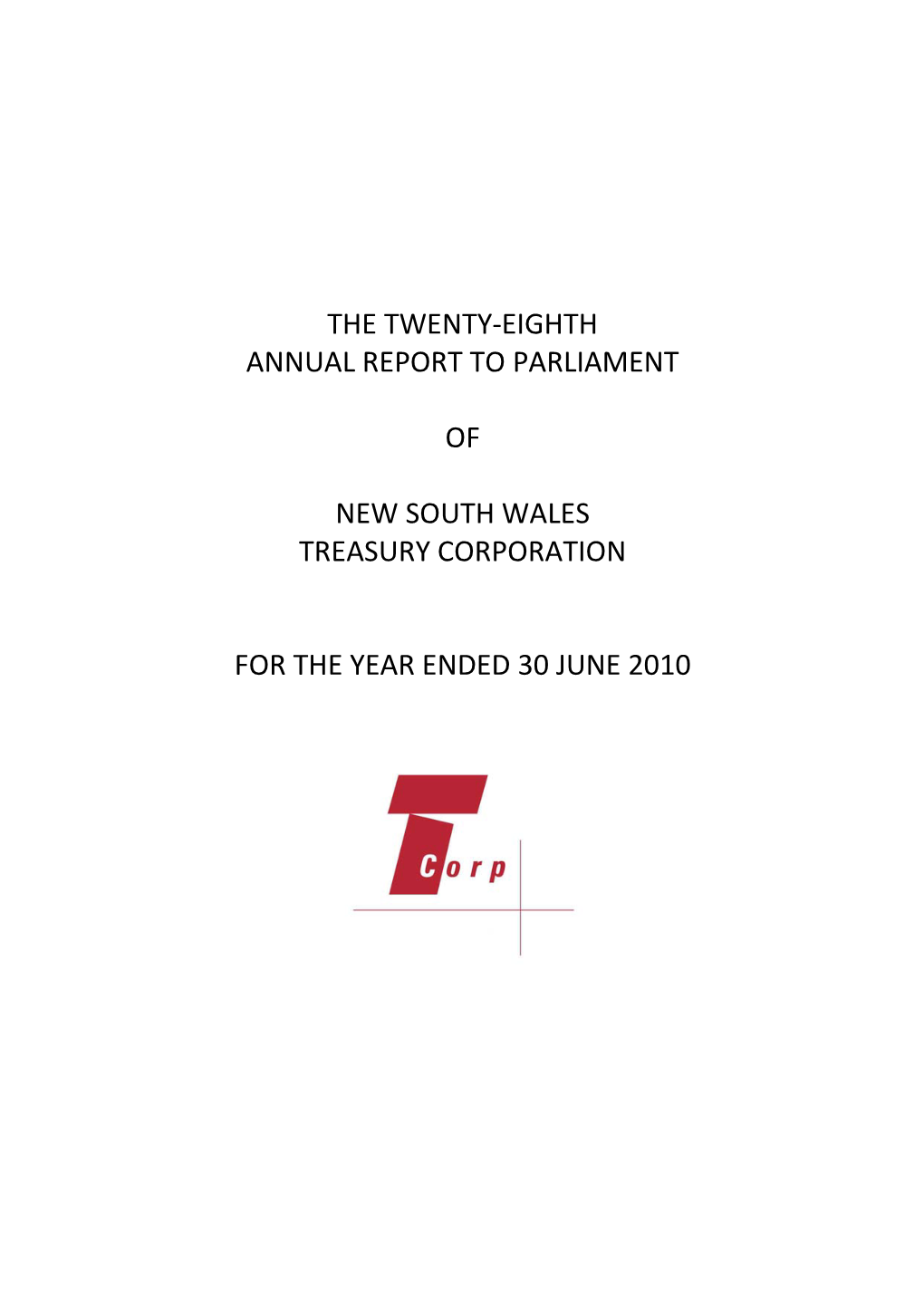 The Twenty-Eighth Annual Report to Parliament of New South Wales Treasury Corporation for the Year Ended 30 June 2010