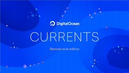 Digitalocean-Currents-Remote Work Edition