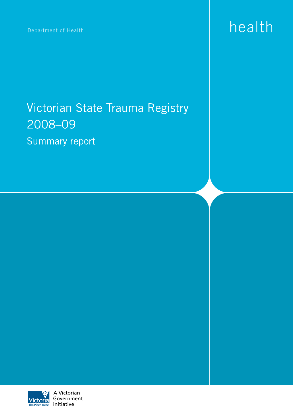 Victorian State Trauma Registry, 2008-09: Summary Report