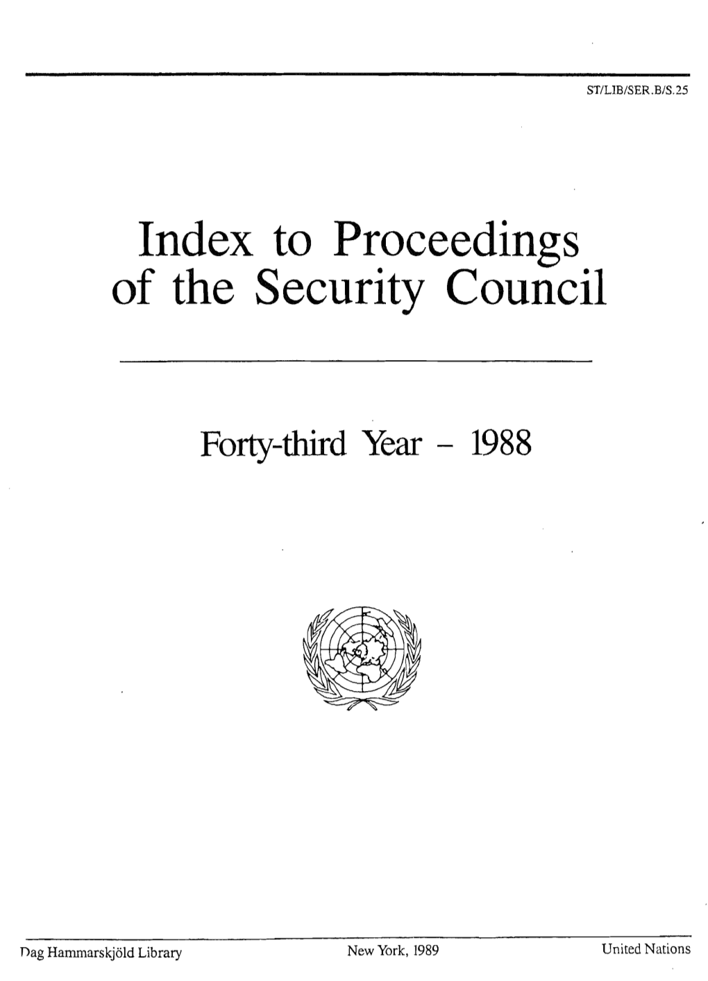 Index to Proceedings of the Security Council, Forty-Third Year -- 1988