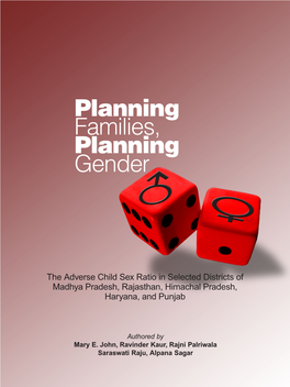 Planning Families, Planning Gender the Adverse Child Sex Ratio in Selected Districts of Madhya Pradesh, Rajasthan, Himachal Pradesh, Haryana, and Punjab