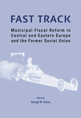 FAST TRACK Municipal Fiscal Reform in Central and Eastern Europe and the Former Soviet Union