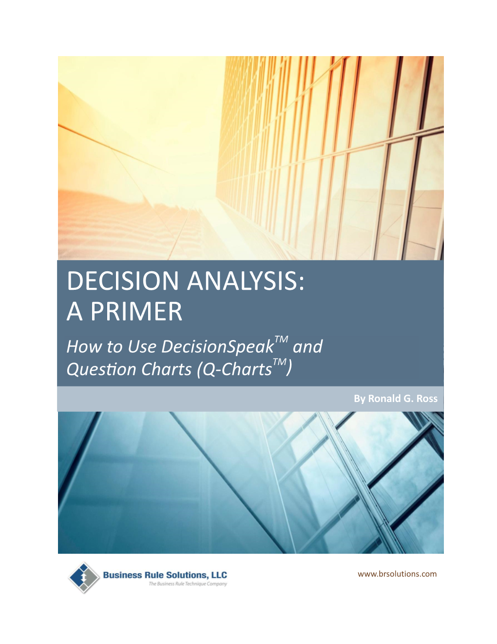 DECISION ANALYSIS: a PRIMER How to Use Decisionspeaktm and Question Charts (Q-Chartstm)