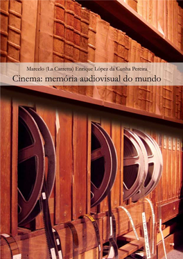 Cinema: Memória Audiovisual Do Mundo
