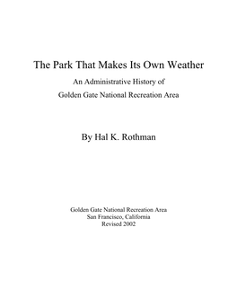 The Park That Makes Its Own Weather an Administrative History of Golden Gate National Recreation Area