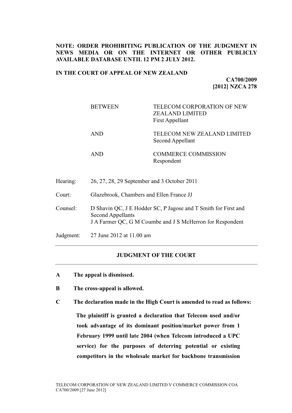 Note: Order Prohibiting Publication of the Judgment in News Media Or on the Internet Or Other Publicly Available Database Until 12 Pm 2 July 2012