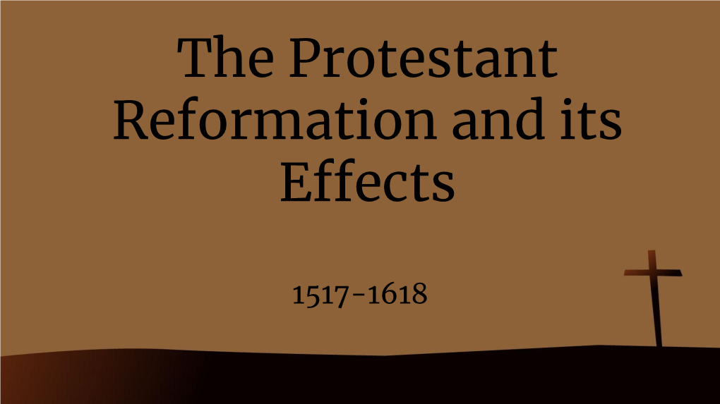 The Protestant Reformation and Its Effects