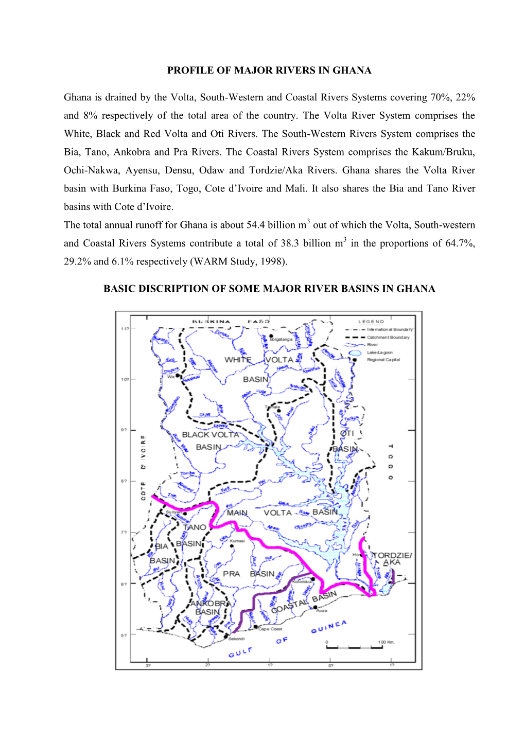 PROFILE of MAJOR RIVERS in GHANA Ghana Is Drained by the Volta, South-Western and Coastal Rivers Systems Covering 70%, 22% and 8