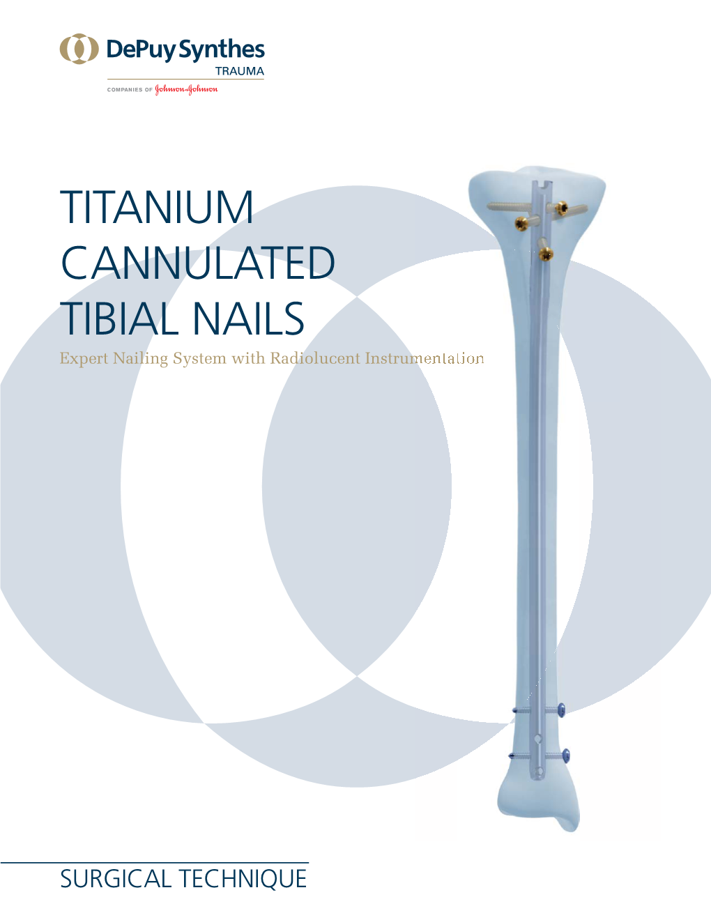 TITANIUM CANNULATED TIBIAL NAILS Expert Nailing System with Radiolucent Instrumentation