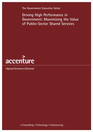 Driving High Performance in Government: Maximizing the Value of Public-Sector Shared Services High Performance in Government
