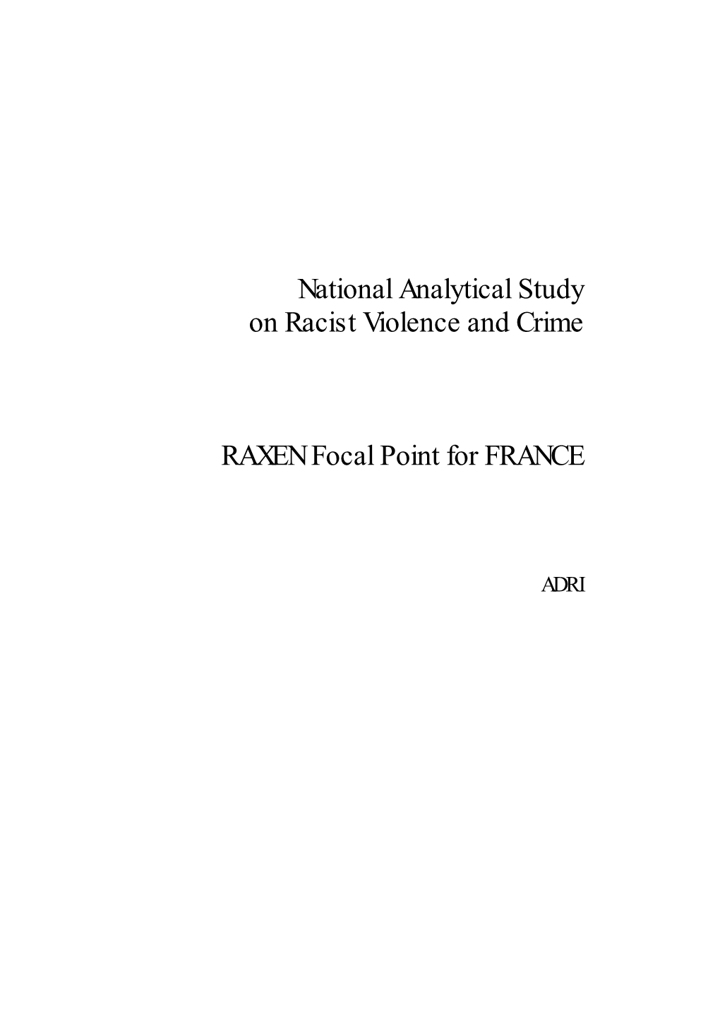 National Analytical Study on Racist Violence and Crime RAXEN Focal Point for FRANCE