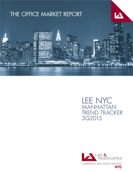 Lee Nyc Manhattan Trend Tracker 3Q2015 Submarkets Lee Nyc Manhattan Trend Tracker 3Q2015