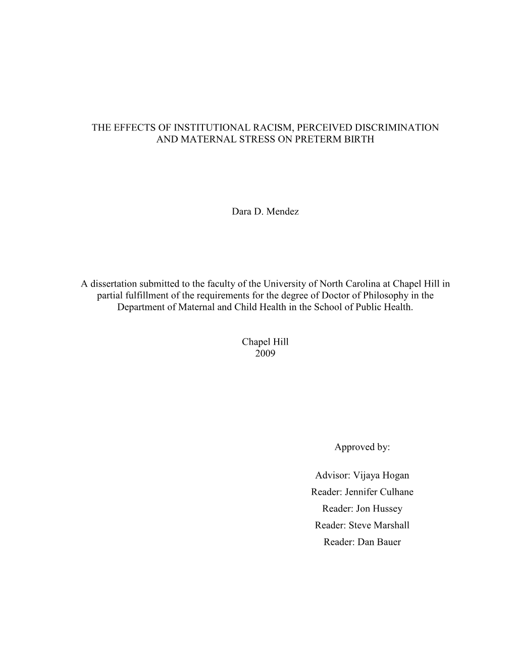 THE EFFECTS of INSTITUTIONAL RACISM, PERCEIVED DISCRIMINATION and MATERNAL STRESS on PRETERM BIRTH Dara D. Mendez a Dissertatio