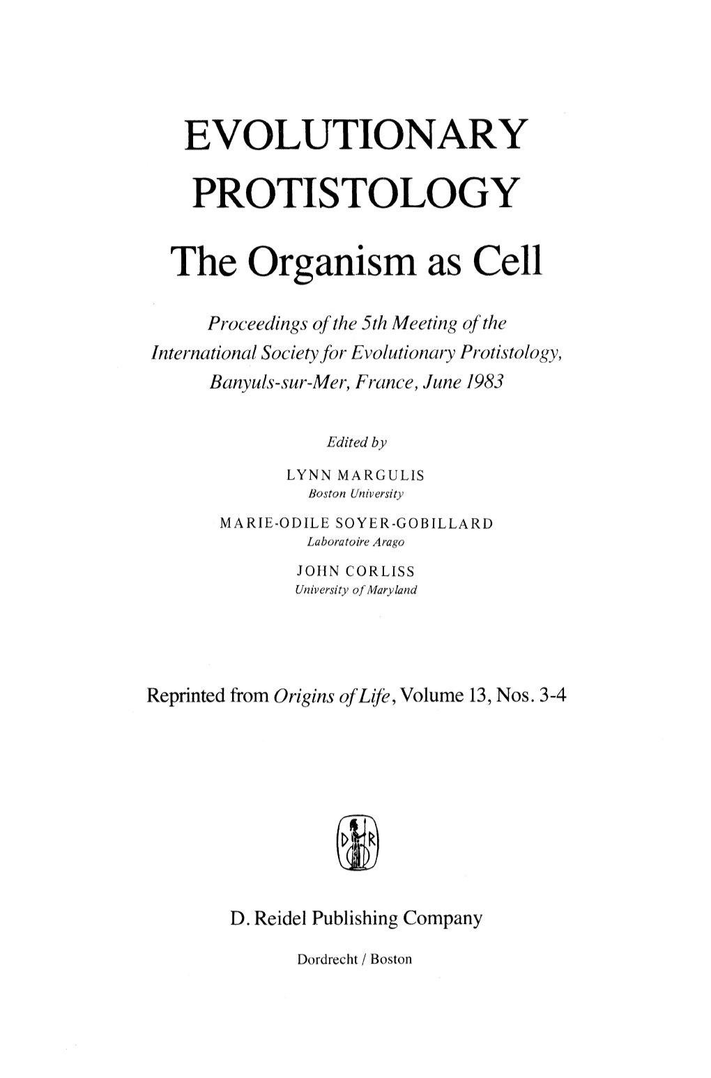 EVOLUTIONARY PROTISTOLOGY the Organism As Cell