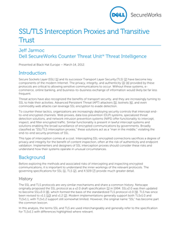 SSL/TLS Interception Proxies and Transitive Trust Jeff Jarmoc Dell Secureworks Counter Threat Unit℠ Threat Intelligence