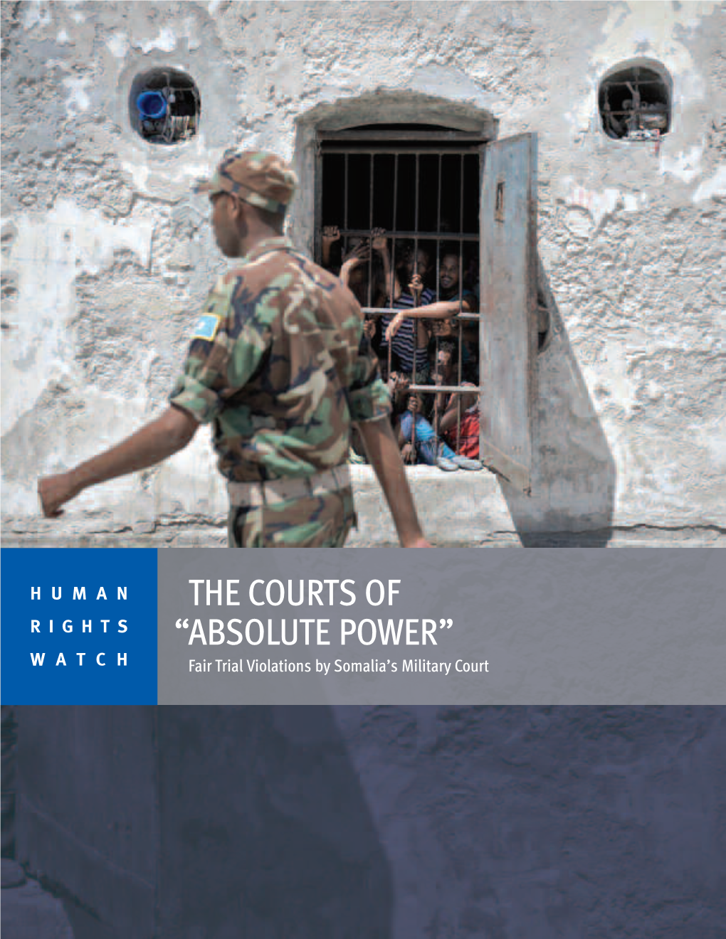 “Absolute Power”: Fair Trial Violations by Somalia's Military Court