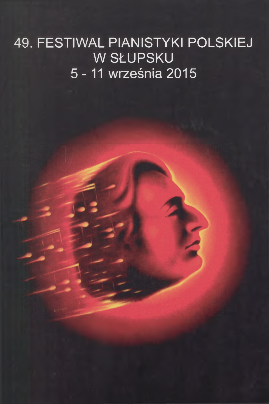 49. FESTIWAL PIANISTYKI POLSKIEJ W SŁUPSKU 5-11 Września 2015