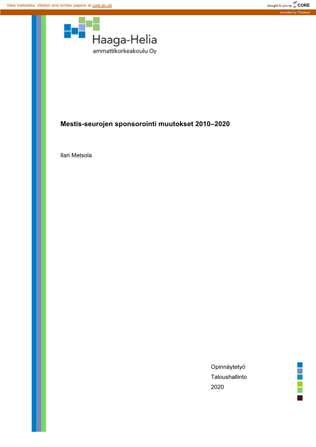 Mestis-Seurojen Sponsorointi Muutokset 2010–2020