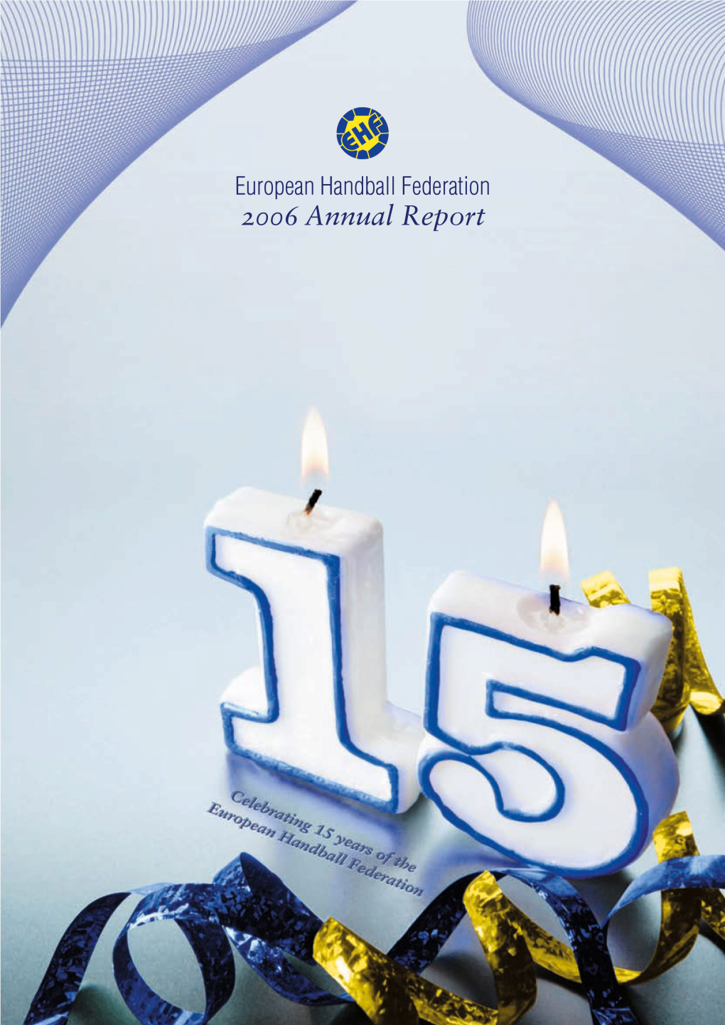 EHF Annual Report 2006 13.7 MB