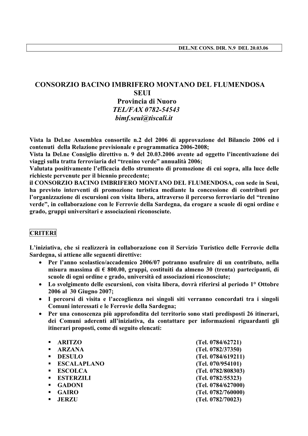 CONSORZIO BACINO IMBRIFERO MONTANO DEL FLUMENDOSA SEUI Provincia Di Nuoro TEL/FAX 0782-54543 Bimf.Seui@Tiscali.It