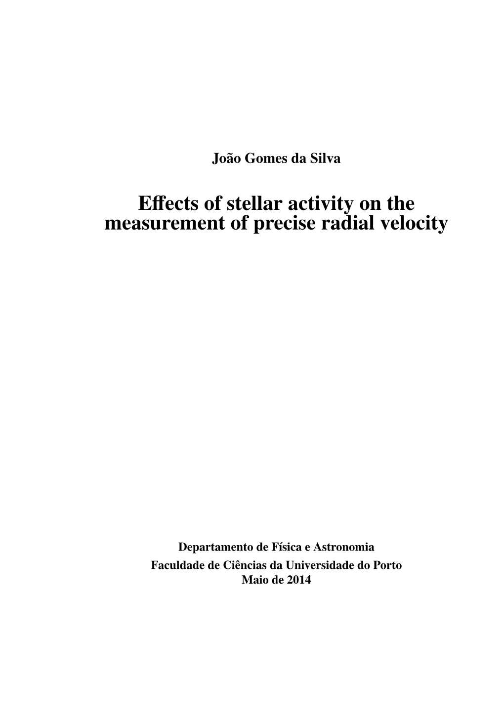 E Ects of Stellar Activity on the Measurement of Precise Radial