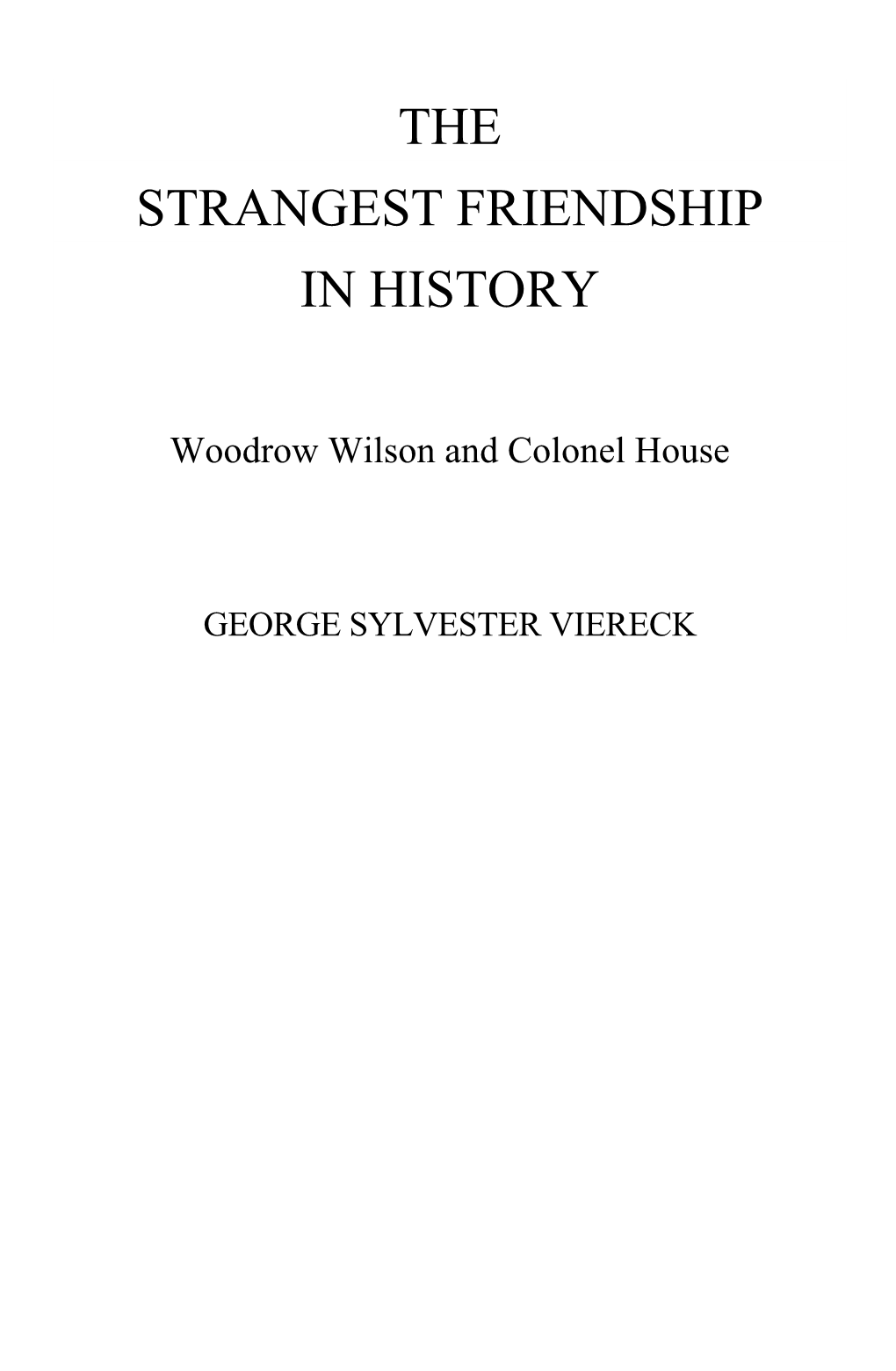 The Strangest Friendship in History – Woodrow Wilson and Colonel House