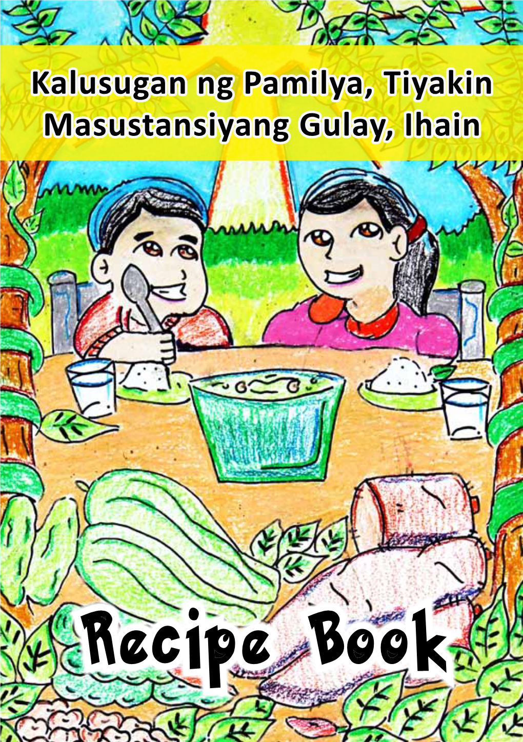 Katutubong Gulay Recipes Kalusugan Ng Pamilya, Tiyakin