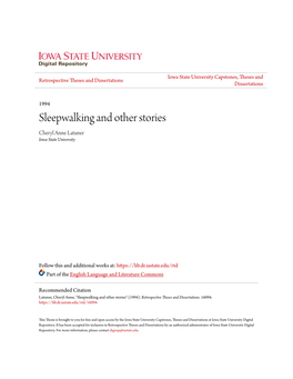 Sleepwalking and Other Stories Cheryl Anne Latuner Iowa State University