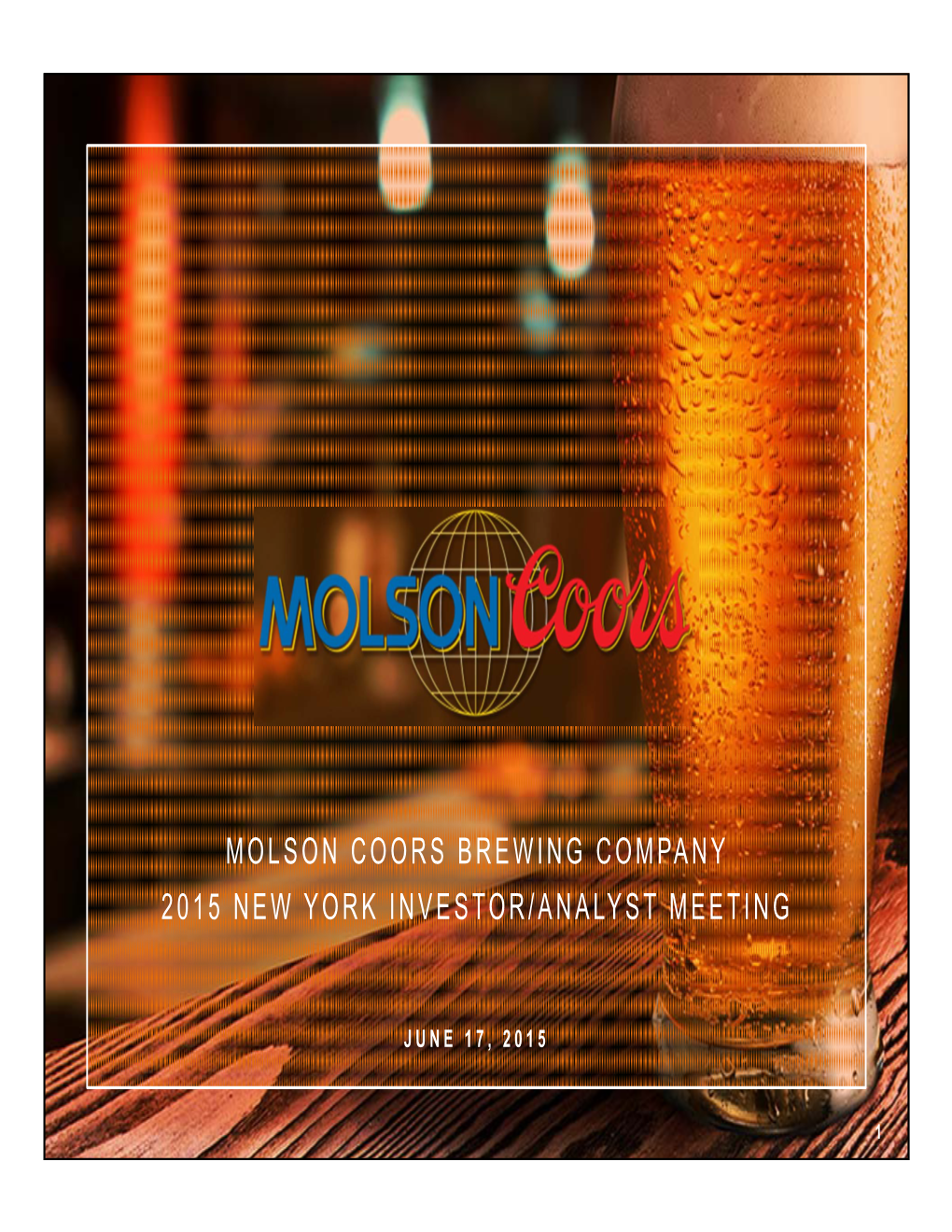 Molson Coors Brewing Company 2015 New York Investor/Analyst Meeting