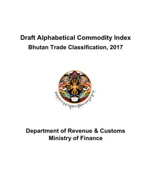 Draft Alphabetical Commodity Index Bhutan Trade Classification, 2017