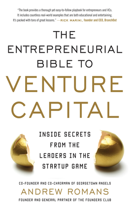 THE ENTREPRENEURIAL BIBLE to VENTURE CAPITAL This Page Intentionally Left Blank the ENTREPRENEURIAL BIBLE to VENTURE CAPITAL